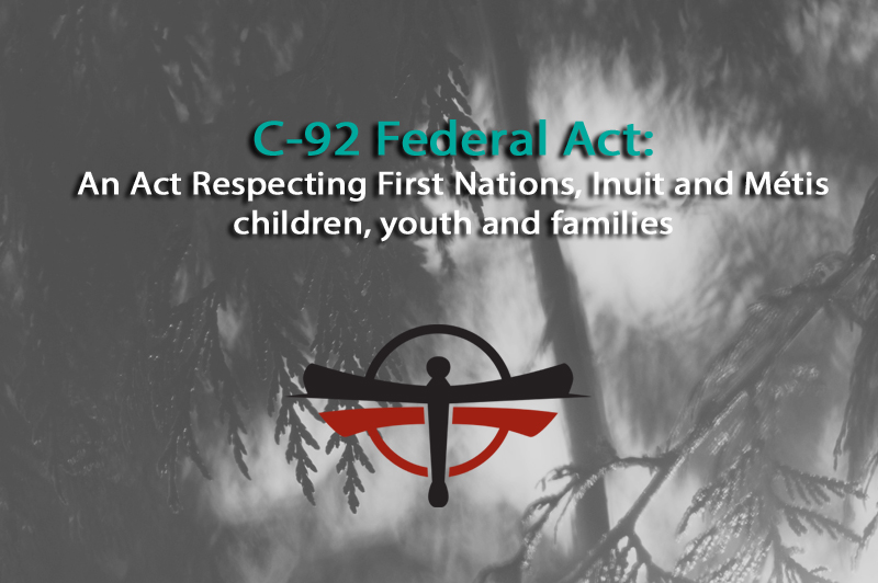 C-92 Training: Federal Act for First Nations, Inuit and Métis Children, Youth and Families